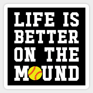 Life Is Better On The Mound Softball Pitcher Cute Funny Magnet